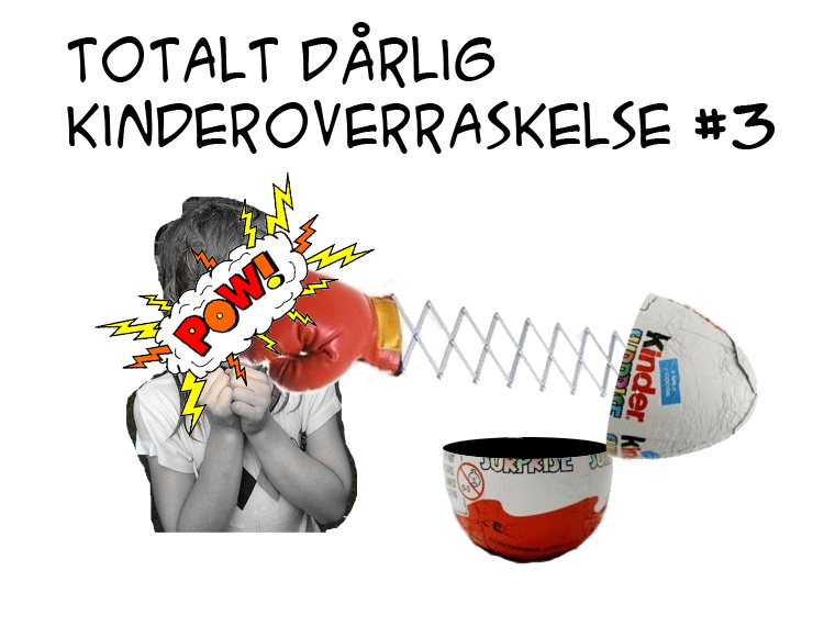 Totalt dårlig Kinderoverraskelse #3